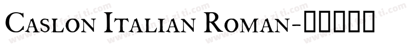 Caslon Italian Roman字体转换